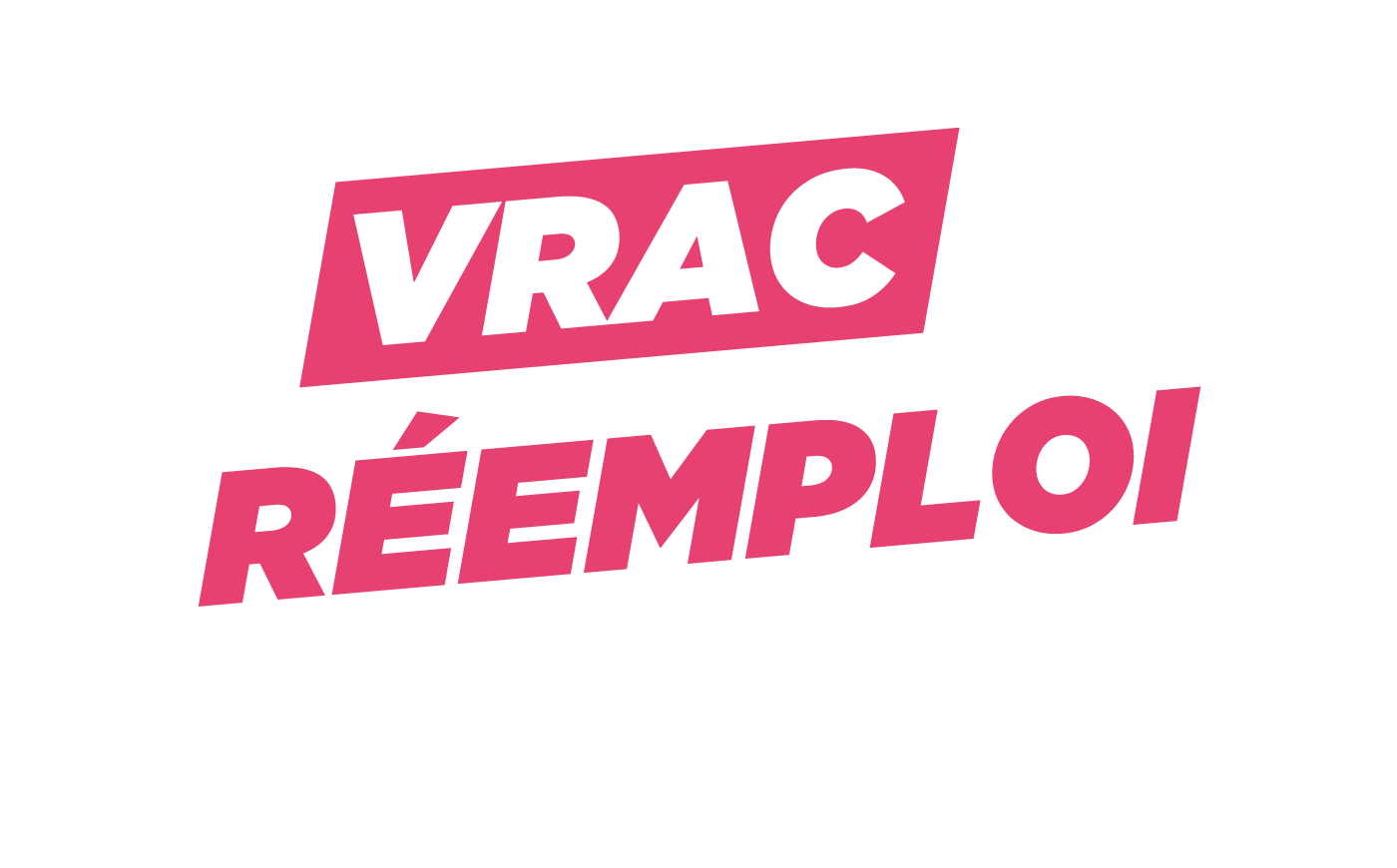 VRAC ET RÉEMPLOI, juste l’essentiel